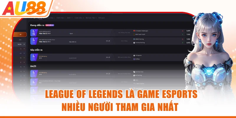 League of Legends là game Esports nhiều người tham gia nhất