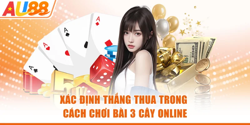 Xác định thắng thua trong cách chơi bài 3 cây online